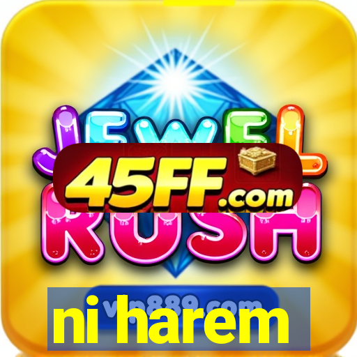 ni harem